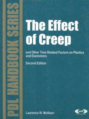 cover image of The Effect of Creep and Other Time Related Factors on Plastics and Elastomers
